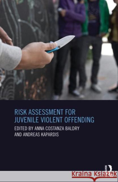 Risk Assessment for Juvenile Violent Offending Anna Costanza Baldry 9781843928225  - książka