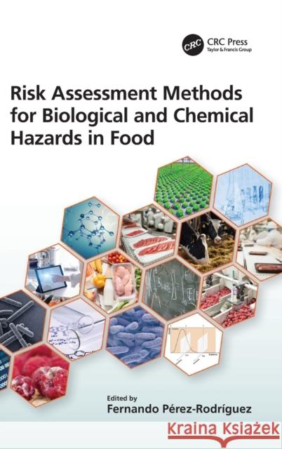 Risk Assessment Methods for Biological and Chemical Hazards in Food Fernando Perez Rodriguez 9781498762021 CRC Press - książka