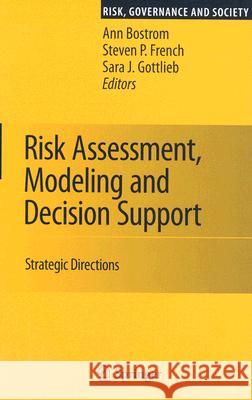 Risk Assessment, Modeling and Decision Support: Strategic Directions Bostrom, Ann 9783540711575 Springer - książka