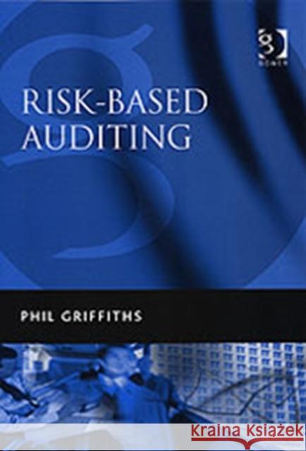 Risk-Based Auditing Phil Griffiths 9780566086526 Taylor and Francis - książka