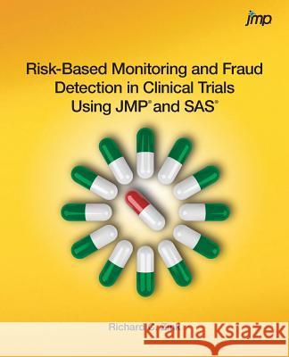 Risk-Based Monitoring and Fraud Detection in Clinical Trials Using JMP and SAS Richard C. Zink 9781612909912 SAS Institute - książka