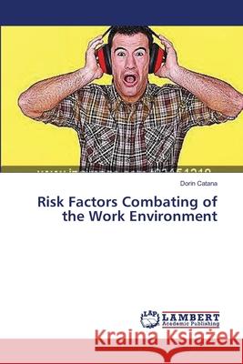 Risk Factors Combating of the Work Environment Catana Dorin 9783659264214 LAP Lambert Academic Publishing - książka