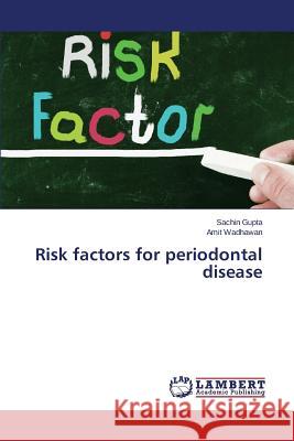 Risk factors for periodontal disease Gupta Sachin, Wadhawan Amit 9783659795503 LAP Lambert Academic Publishing - książka