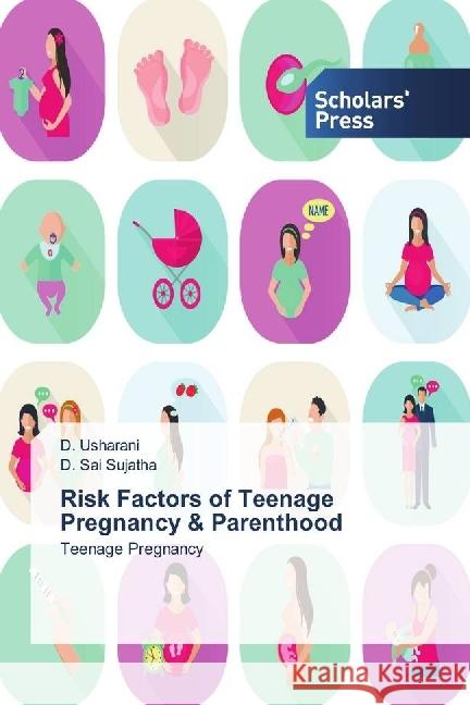 Risk Factors of Teenage Pregnancy & Parenthood : Teenage Pregnancy Usharani, D.; Sai Sujatha, D. 9783659845796 Scholar's Press - książka