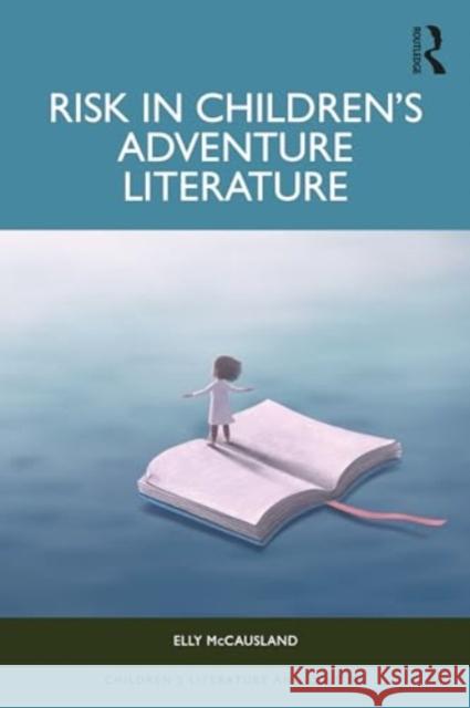 Risk in Children’s Adventure Literature Elly McCausland 9780367623234 Taylor & Francis Ltd - książka