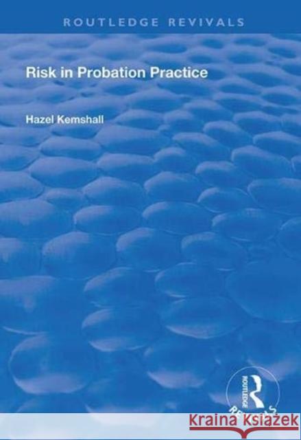 Risk in Probation Practice Hazel Kemshall 9780367001025 Routledge - książka