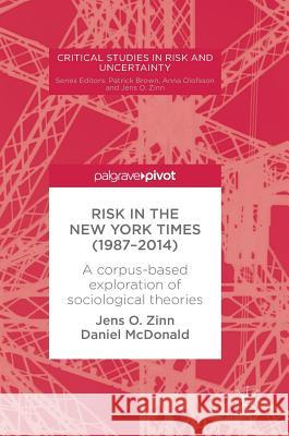 Risk in the New York Times (1987-2014): A Corpus-Based Exploration of Sociological Theories Zinn, Jens O. 9783319641577 Palgrave MacMillan - książka