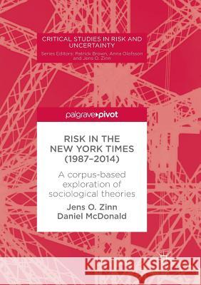 Risk in the New York Times (1987-2014): A Corpus-Based Exploration of Sociological Theories Zinn, Jens O. 9783319877372 Palgrave MacMillan - książka