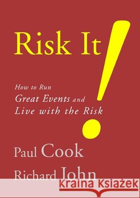 Risk It! How to Run Great Events and Live with the Risk Paul Cook Richard John 9781471752247 Lulu.com - książka
