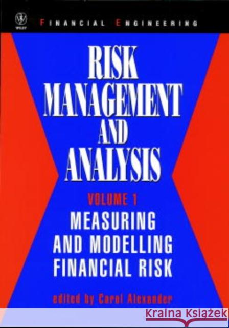 Risk Management and Analysis, Measuring and Modelling Financial Risk Alexander, Carol 9780471979579 John Wiley & Sons - książka