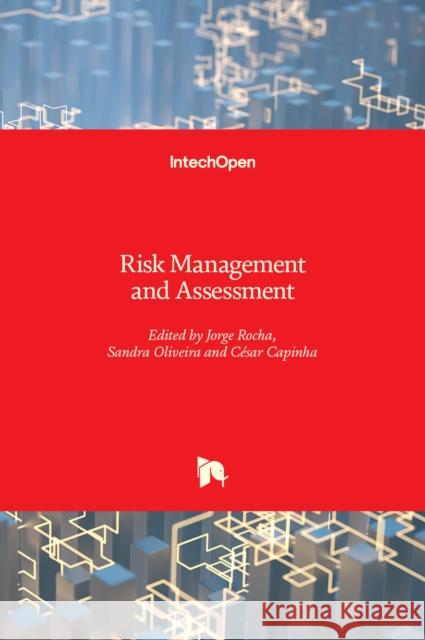 Risk Management and Assessment Jorge Rocha Sandra Oliveira C 9781838807948 Intechopen - książka