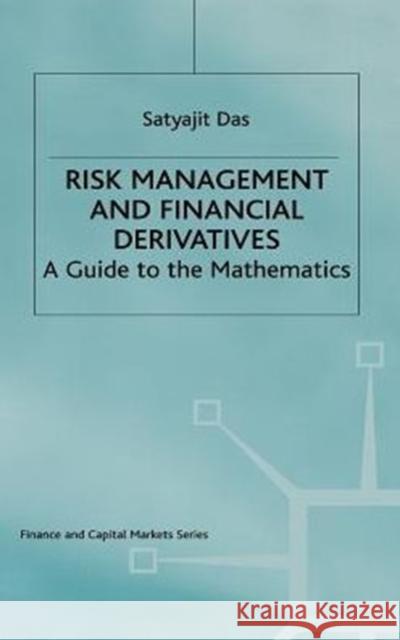 Risk Management and Financial Derivatives: A Guide to the Mathematics Das, Satyajit 9780333713976 PALGRAVE MACMILLAN - książka