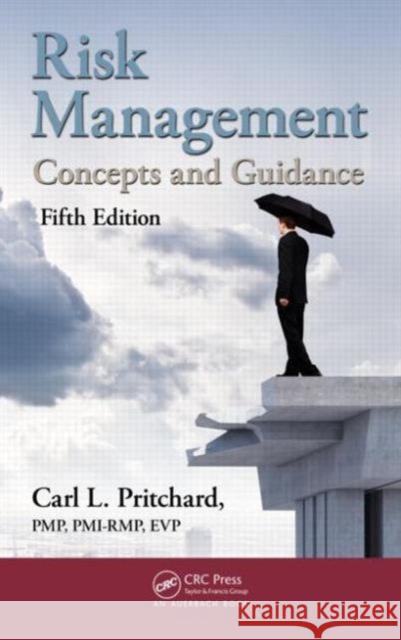Risk Management: Concepts and Guidance, Fifth Edition Pritchard Pmp Pmi-Rmp Evp, Carl L. 9781482258455 Taylor & Francis - książka