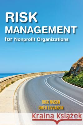 Risk Management for Nonprofit Organizations Rick Nason Omer Livvarcin 9781951527228 Business Expert Press - książka