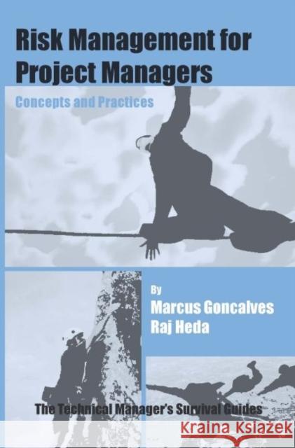 Risk Management for Project Managers: Concepts and Practices Marcus Goncalves Raj Heda 9780791860236 American Society of Mechanical Engineers - książka