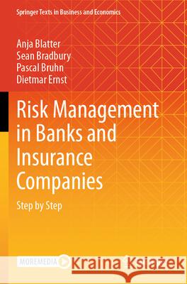 Risk Management in Banks and Insurance Companies Anja Blatter, Bradbury, Sean, Bruhn, Pascal 9783031428388 Springer Nature Switzerland - książka