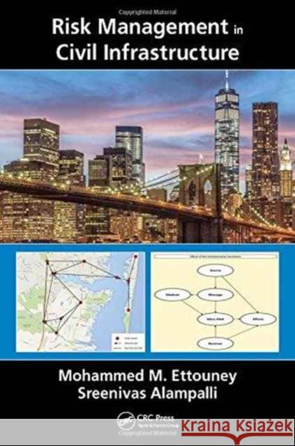 Risk Management in Civil Infrastructure Mohammed M. Ettouney 9781482208443 Apple Academic Press - książka