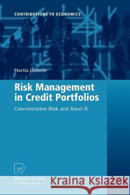 Risk Management in Credit Portfolios: Concentration Risk and Basel II Hibbeln, Martin 9783790828269 Physica-Verlag - książka