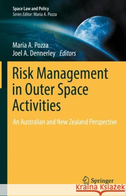 Risk Management in Outer Space Activities: An Australian and New Zealand Perspective Maria Pozza 9789811647550 Springer - książka