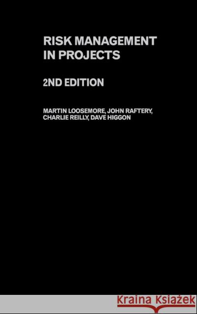 Risk Management in Projects John Raftery Martin Loosemore Charles Reilly 9780415260558 Routledge - książka