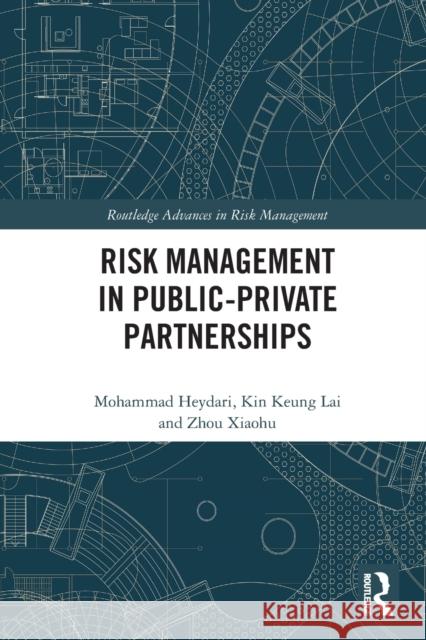 Risk Management in Public-Private Partnerships Mohammad Heydari Kin Keung Lai Zhou Xiaohu 9780367630829 Routledge - książka