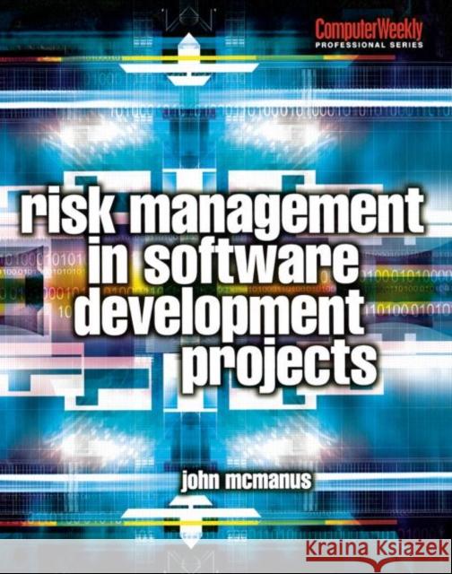 Risk Management in Software Development Projects John McManus 9780750658676 Butterworth-Heinemann - książka