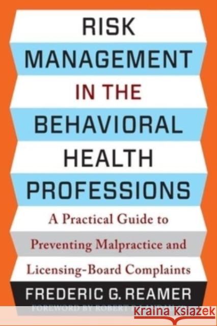Risk Management in the Behavioral Health Professions: A Practical Guide to Preventing Malpractice and Licensing-Board Complaints  9780231208314 Columbia University Press - książka