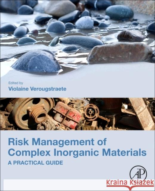 Risk Management of Complex Inorganic Materials: A Practical Guide Violaine Verougstraete 9780128110638 Academic Press - książka