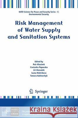 Risk Management of Water Supply and Sanitation Systems Petr Hlavinek Cvetanka Popovska J. Marsalek 9789048123643 Springer - książka