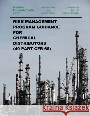 Risk Management Program Guidance for Chemical Distributors (40 Part CFR 68) Agency, U. S. Environmental Protection 9781507533253 Createspace - książka