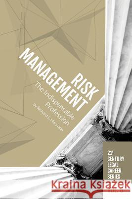 Risk Management: The Indispensable Profession Richard L. Hermann 9781946228116 H Watson LLC - książka