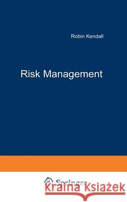 Risk Management: Unternehmensrisiken Erkennen Und Bewältigen Kendall, Robin 9783409189828 Gabler Verlag - książka
