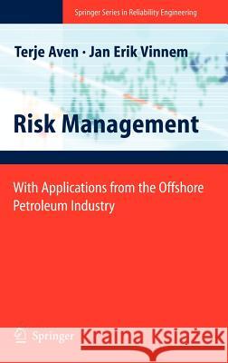 Risk Management: With Applications from the Offshore Petroleum Industry Terje Aven, Jan-Erik Vinnem 9781846286520 Springer London Ltd - książka