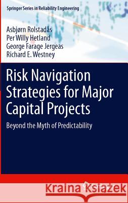 Risk Navigation Strategies for Major Capital Projects: Beyond the Myth of Predictability Rolstadås, Asbjørn 9780857295934  - książka