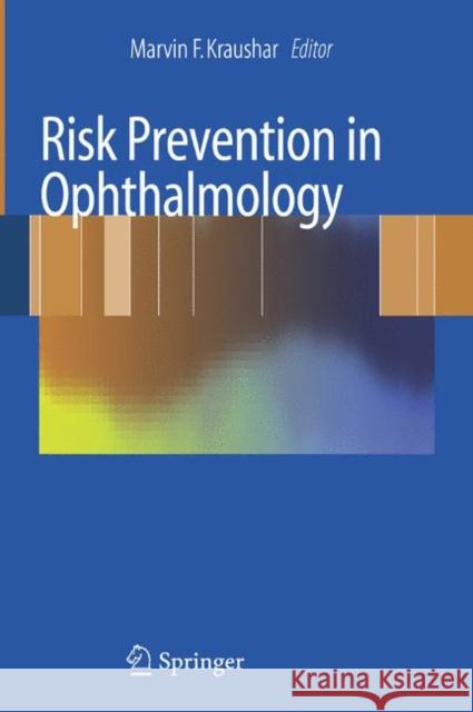 Risk Prevention in Ophthalmology Marvin Kraushar 9780387733401 Springer - książka