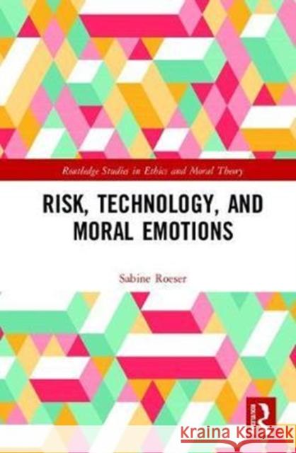 Risk, Technology, and Moral Emotions Sabine Roeser 9781138646018 Routledge - książka