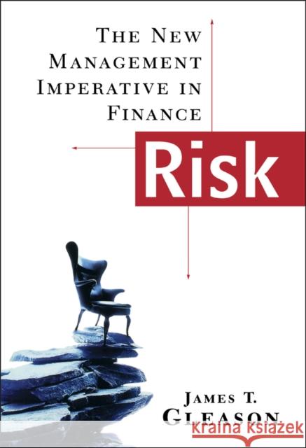 Risk: The New Management Imperative in Finance Gleason, James T. 9781576600740 Bloomberg Press - książka