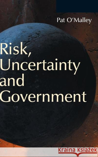 Risk, Uncertainty and Government Pat O'Malley 9781138135543 Routledge Cavendish - książka