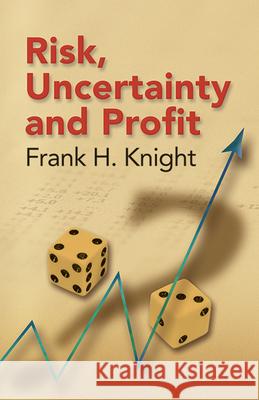 Risk, Uncertainty and Profit Frank H. Knight 9780486447759 Dover Publications - książka
