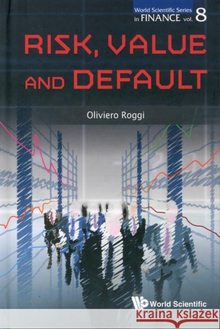 Risk, Value and Default Roggi, Oliviero 9789814641715 World Scientific Publishing Company - książka