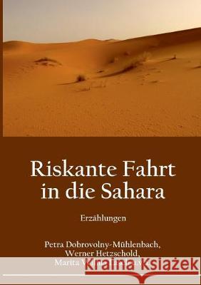 Riskante Fahrt in die Sahara: Erzählungen Dobrovolny-Mühlenbach, Petra 9783751922920 Books on Demand - książka