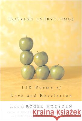 Risking Everything: 110 Poems of Love and Revelation Roger Housden 9781400047994 Harmony - książka