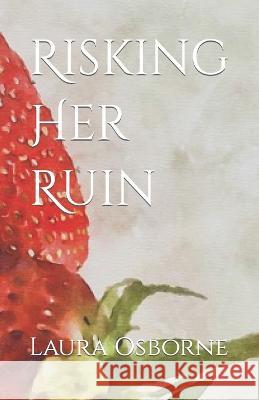Risking Her Ruin Laura Osborne 9798843005450 Independently Published - książka