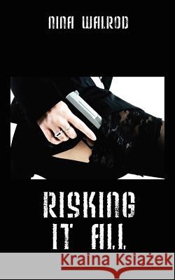 Risking It All Nina Walrod 9781478716341 Outskirts Press - książka