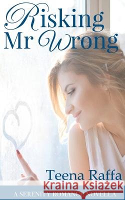 Risking Mr Wrong Raffa, Teena 9780994633774 Serenity Press - książka