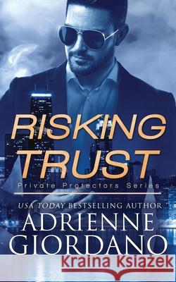 Risking Trust: A Romantic Suspense Series Adrienne Giordano 9781942504559 Alg Publishing LLC - książka