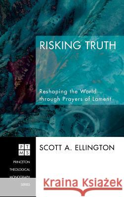 Risking Truth Scott A Ellington 9781498249461 Pickwick Publications - książka