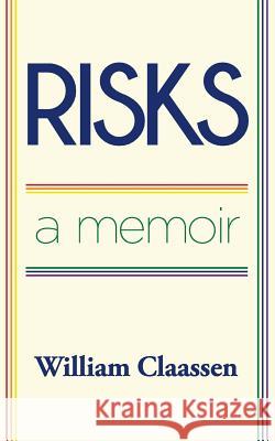 Risks: a memoir Claassen, William 9780692870440 Cornel & Williams Publishing - książka