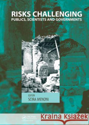 Risks Challenging Publics, Scientists and Governments Scira Menoni 9780415580724 CRC Press - książka