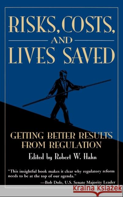Risks, Costs, and Lives Saved: Getting Better Results from Regulation Hahn, Robert W. 9780195211740 Oxford University Press - książka